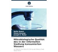 Mikrobiologische Qualität des in der informellen Siedlung konsumierten Wassers: von Nairobi City, Kenia: Ein Fall aus den Mukuru Fuata Nyayo Slums