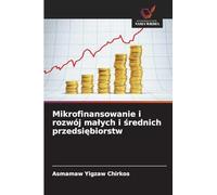 Mikrofinansowanie i rozwój ma¿ych i ¿rednich przedsi¿biorstw