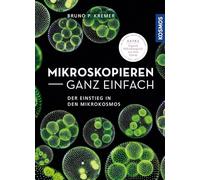 Bruno P. Kremer Mikroskopieren ganz einfach: Präparationen un (Copertina rigida)