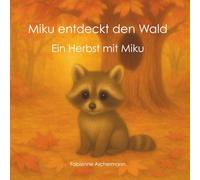 Miku entdeckt den Wald: Ein Herbst mit Miku