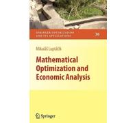 Mikulás Luptáci Mathematical Optimization and Economic Analys (Copertina rigida)