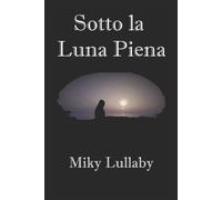 Miky Lullaby Sotto la Luna Piena (Tascabile)
