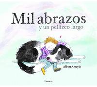 Mil abrazos y un pellizco largo / A Thousand Hugs and a Sweet Nudge
