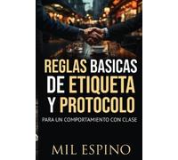 Mil Espino Reglas Basicas de Etiqueta Y Protocolo (Tascabile)