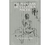 Mil maneras de volver a nacer