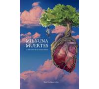 Mil y una muertes: La vida a través de un corazón enfermo