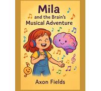 Mila and the Brain’s Musical Adventure: 1