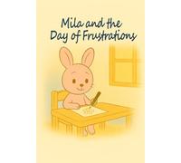 Mila and the Day of Frustrations: It's okay to feel frustrated: 2