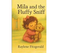 Mila and the Fluffy Sniff: a heartwarming tale for little ones who love their teddy bears