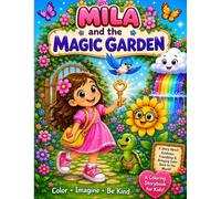 Mila and the Magic Garden: A Magical Coloring Story About Kindness and Friendship