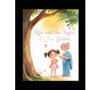 Mila and the Magic “I CAN” Button: A Confidence Building Story for Kids