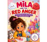 MILA AND THE RED ANGER: A coloring story to help children understand emotions