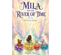 MILA AND THE RIVER OF TIME: The First Islands