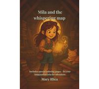 Mila and the whispering map: Includes special coloring pages - let your imagination join the adventure!
