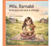 MILA, BARNABÉ ET LE JOUR OU TOUT A CHANGE