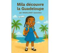 Mila découvre la Guadeloupe