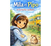 MILA ET PIPO ET LA SORTIE SCOLAIRE