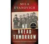 Mila Evanovich No Bread Tomorrow (Tascabile)