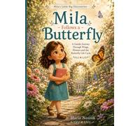 Mila Follows a Butterfly: A Gentle Journey Through Wings, Flowers and the Butterfly Life Cycle