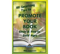 Mila Johansen 101 Surprising Tips to Promote Your Book (Tascabile)