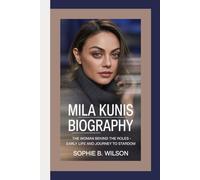 MILA KUNIS BIOGRAPHY: The Woman Behind the Roles - Early Life and Journey to Stardom
