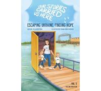 Mila Mostova Escaping Ukraine, Finding Hope (Copertina rigida)