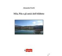 Mila, Pila e gli amici dell'alfabeto