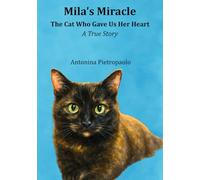 Mila’s Miracle: The Cat Who Gave Us Her Heart