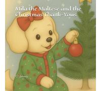 Mila the Maltese and the Christmas Thank-Yous