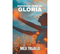 Mila Trujillo Separada Para Su Gloria (Tascabile)