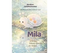 Mila und das Glitzer-Gerolle im Wald: Ein achtsames Kinderbuch über Gefühle mit Nachklang, Mitmachseiten und Sinnes-Insel