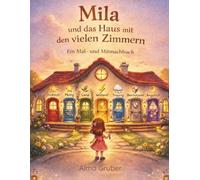 Mila und das Haus mit den vielen Zimmern: Ein Mal- und Mitmachbuch