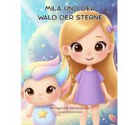 Mila und der Wald der Sterne: Ein magisches Abenteuer zum Lesen & Ausmalen
