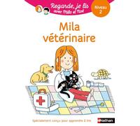 Mila vétérinaire - Regarde, je lis avec Mila et Noé - Niveau 2 - Méthode syllabique - Dès 5 ans - Version audio incluse
