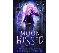 Mila Young Jordan Crow Moon Kissed (Tascabile) Chosen Vampire Slayer