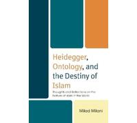 Milad Milani Heidegger, Ontology, and the Destiny of Islam (Copertina rigida)