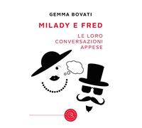 Milady e Fred. Le loro conversazioni appese