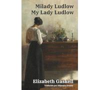Milady Ludlow - My Lady Ludlow: Texto paralelo bilingüe - Bilingual edition: Inglés - Español / English - Spanish: 67