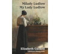 Milady Ludlow - My Lady Ludlow: Texto paralelo bilingüe - Bilingual edition: Inglés - Español / English - Spanish: 67