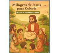 Milagres de Jesus para Colorir: Um livro de colorir estilo anime