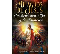 Milagros de Jesús: Oraciones para la Fe y la Sanación