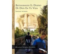 Milagros Severino Figueroa Restaurando El Diseno de Dios En Tu Vida (Tascabile)