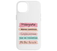 Milagroso, abres camino. Cumples promesas. Luz en tinieblas. Custodia per iPhone 14 Plus