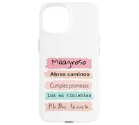 Milagroso, abres camino. Cumples promesas. Luz en tinieblas. Custodia per iPhone 15