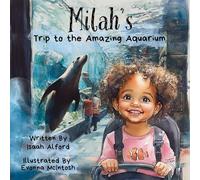 Milah's Trip to the Amazing Aquarium: A Children's Adventure Book
