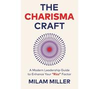 Milam Miller The Charisma Craft (Tascabile)