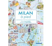 Milan à pied. Curiosités et petites découvertes