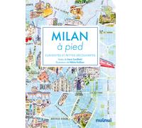 Milan à pied. Curiosités et petites découvertes - Caulfield Sara