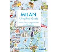 Milan. A Walking Guide. Fun, Facts And Little Discoveries - Sara Caulfield