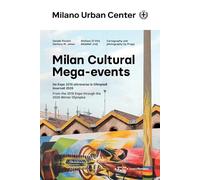 MILAN CULTURAL MEGA-EVENTS. DA EXPO 2015 ATTRAVERSO LE OLIMPIADI INVERNALI 2026.